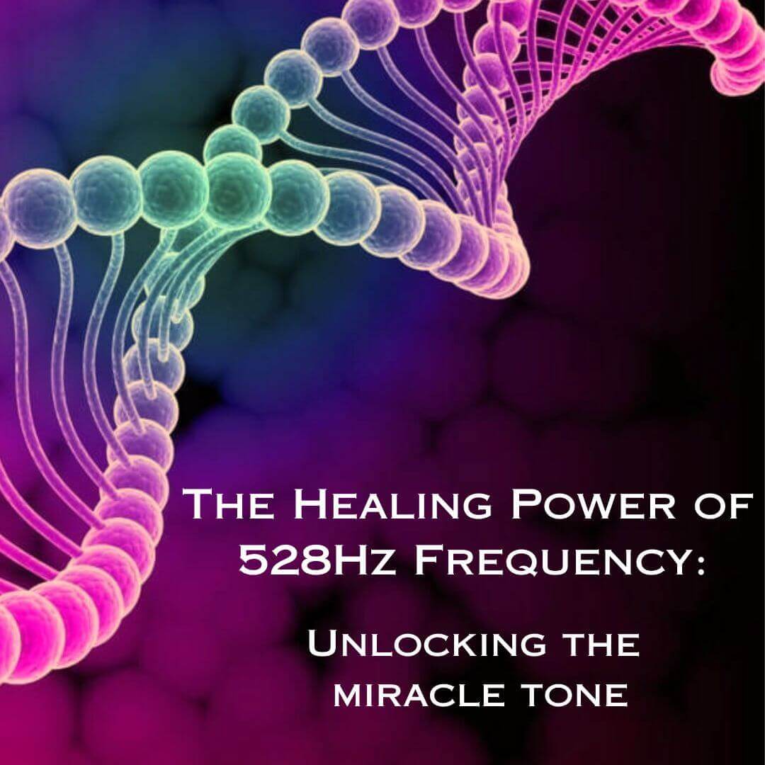 The Healing Power of 528Hz Frequency: Activating the Miracle Tone with the Lovetuner