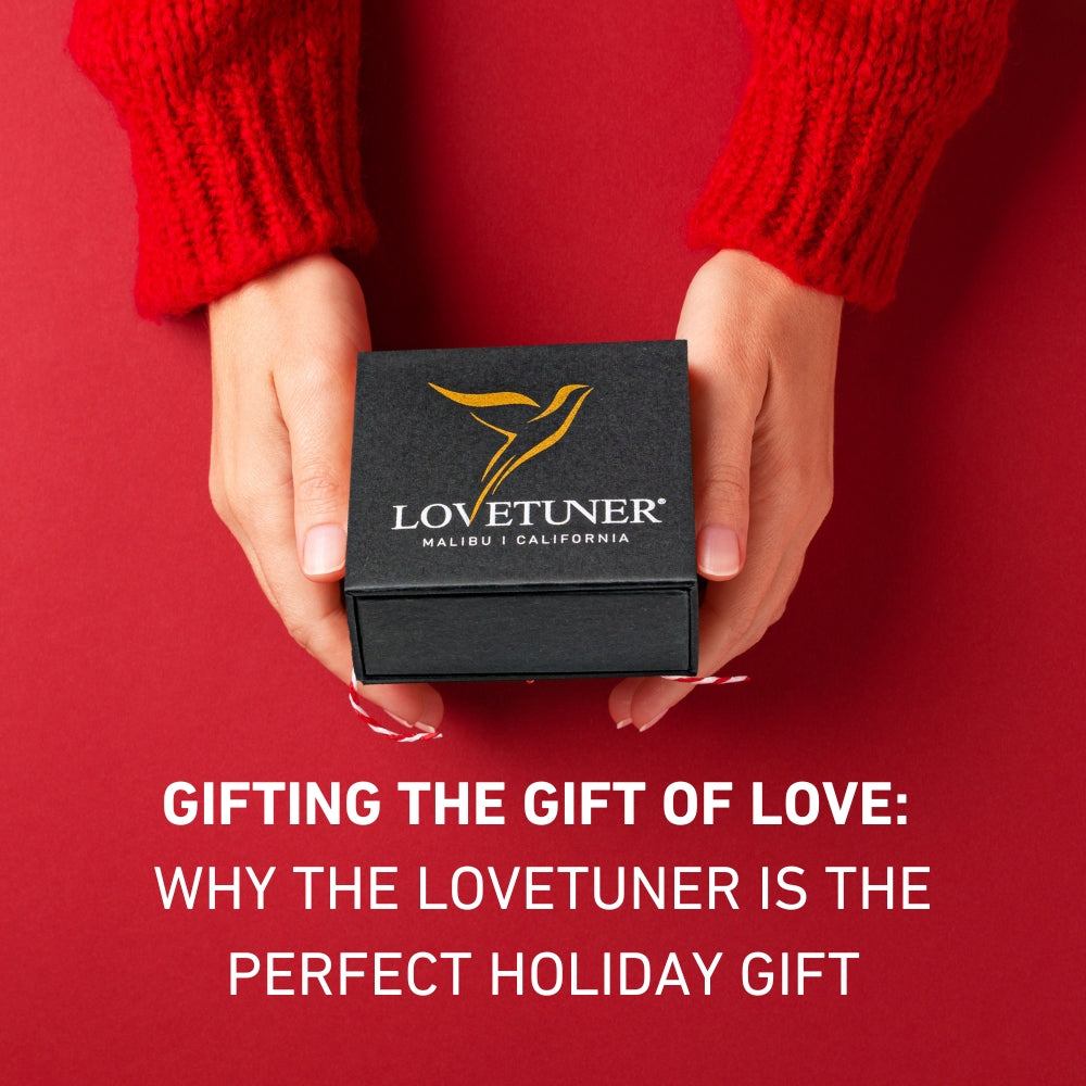 Gifting the Gift of Love: Why the Lovetuner is the Perfect Holiday Gift